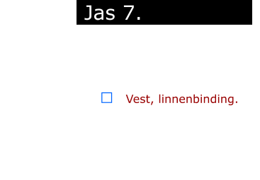 ￼   Vest, linnenbinding.             Jas 7. ..