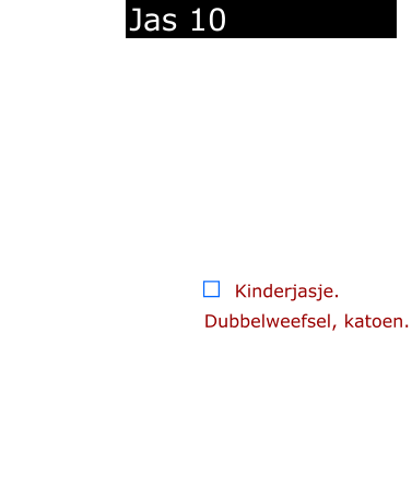 ￼  Kinderjasje.              Dubbelweefsel, katoen.             Jas 10 ..