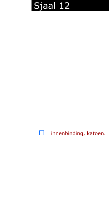                ￼  Linnenbinding, katoen.            Sjaal 12