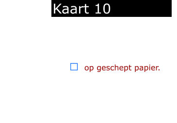 ￼  op geschept papier.            Kaart 10