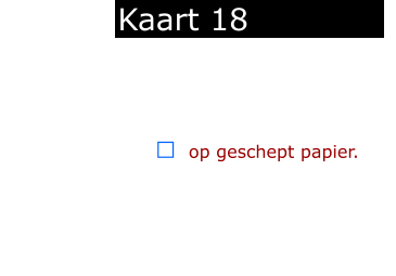 ￼  op geschept papier.            Kaart 18