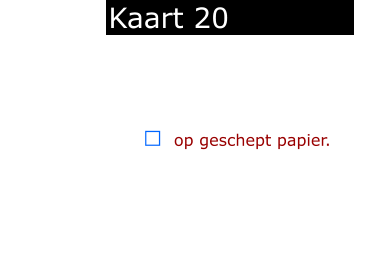 ￼  op geschept papier.            Kaart 20